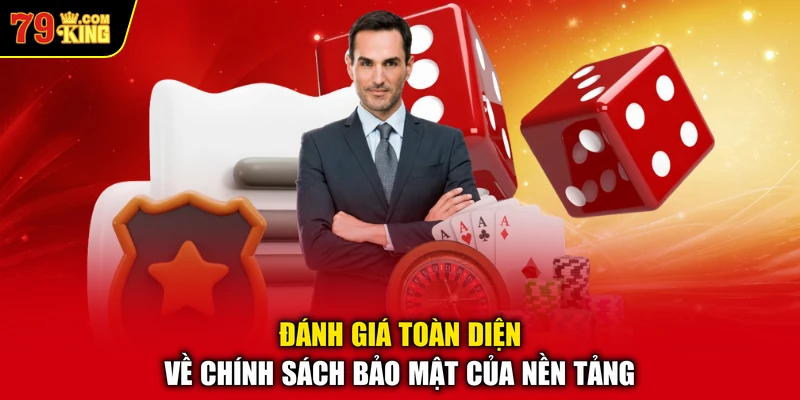 Đánh giá toàn diện về chính sách bảo mật của nền tảng
