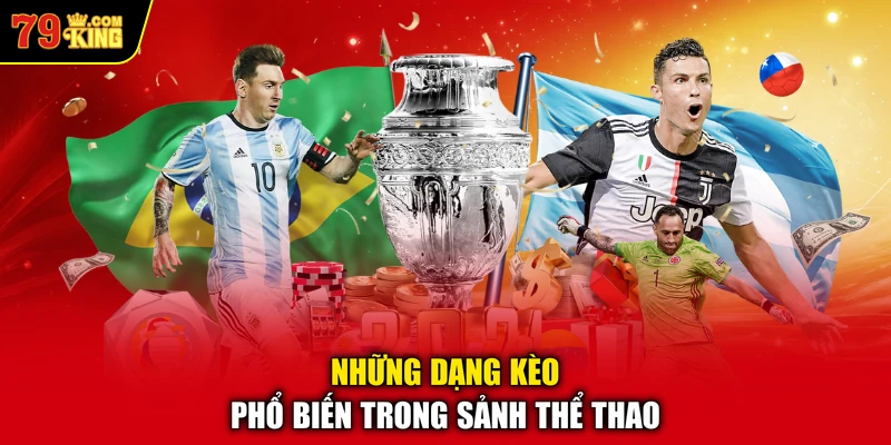 Những dạng kèo phổ biến trong sảnh thể thao